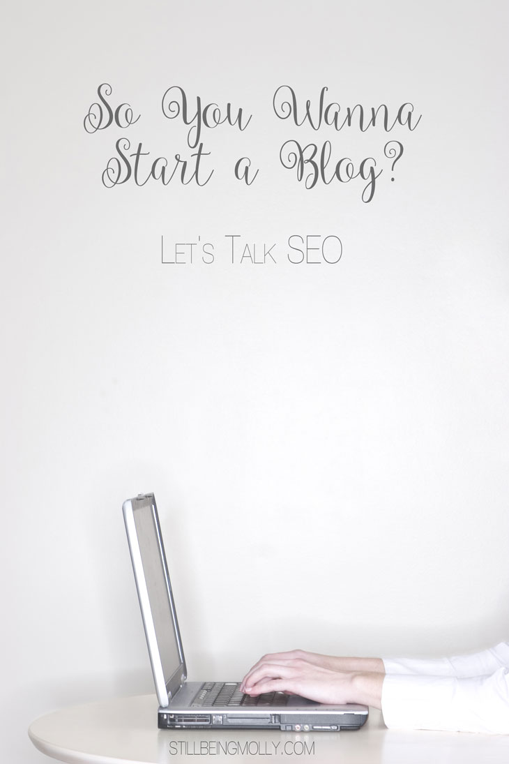 Let’s Talk SEO | “So You Wanna Start a Blog?” Series
